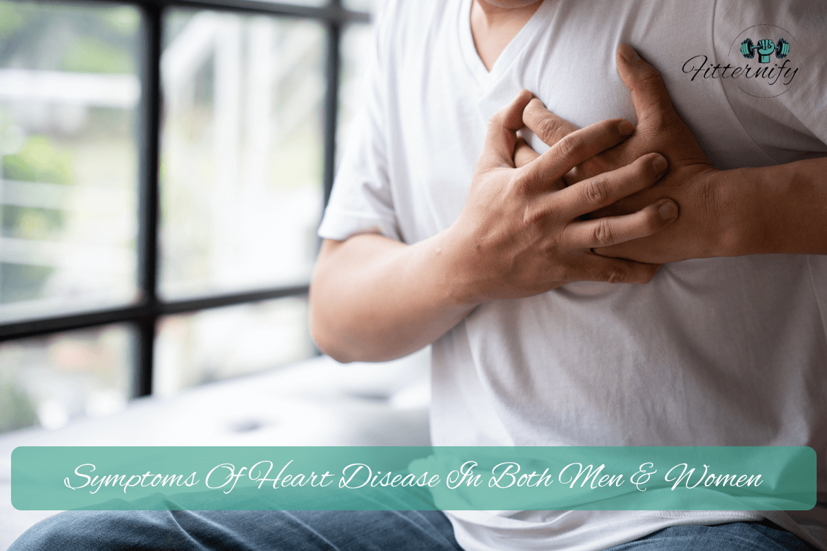 General Symptoms Of Heart Disease In Both Men & Women